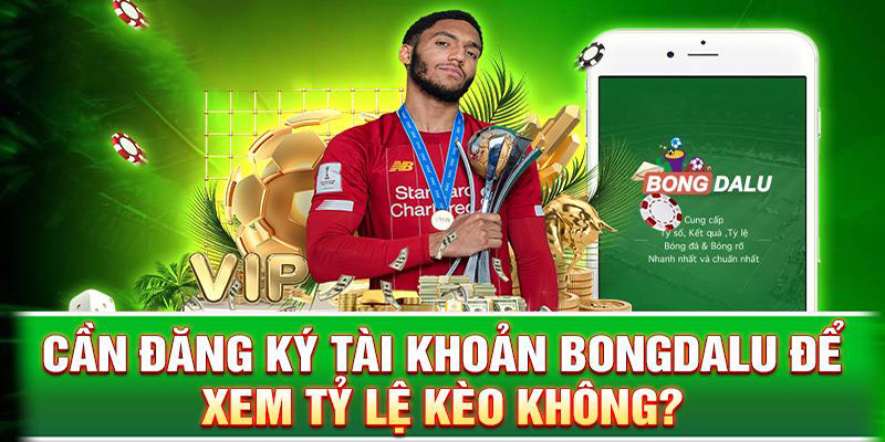 Đăng ký Bongdalu - Cách tham gia và nhận nhiều ưu đãi 1 đăng ký Bongdalu
