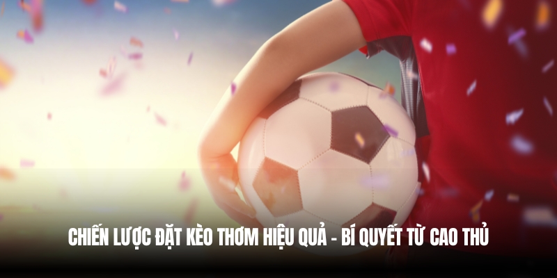 Bí Quyết Soi Kèo Thơm Bongdalu – Cách Nhận Biết & Cược Hiệu Quả 1 keo thom 4